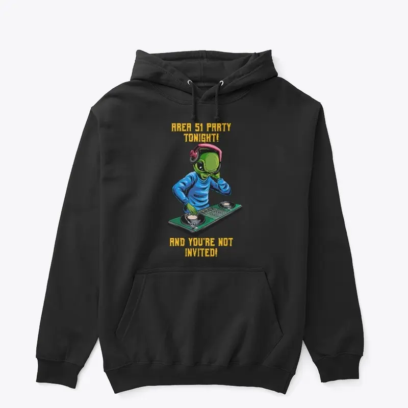 Are 51 You're not Invited Hoodie